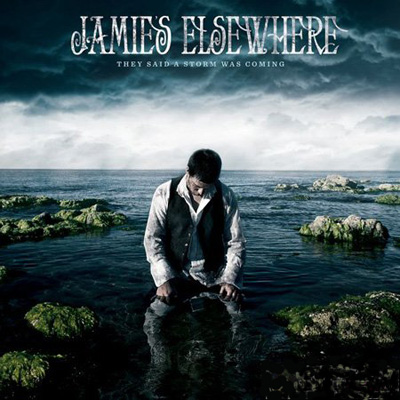 Jamies Elsewhere - They Said A Storm Was Coming (2010)